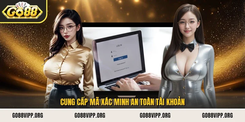 Đăng Nhập Go88 2 Sunwin Cung cấp mã xác minh an toàn tài khoản