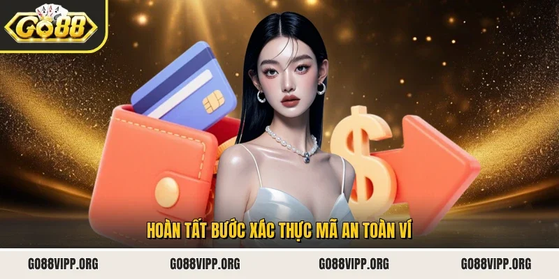 Hoàn tất bước xác thực mã an toàn ví