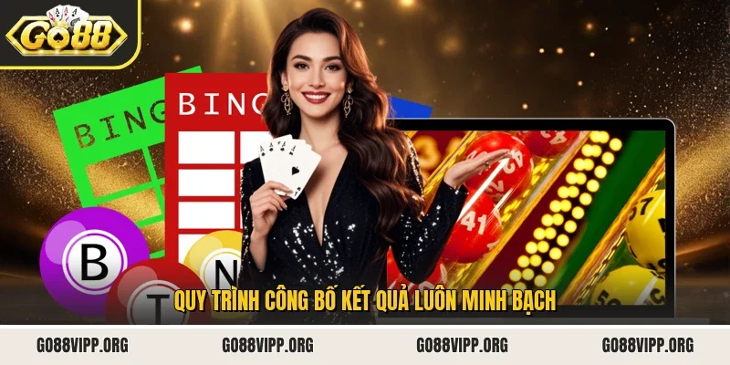 Quy trình công bố kết quả luôn minh bạch