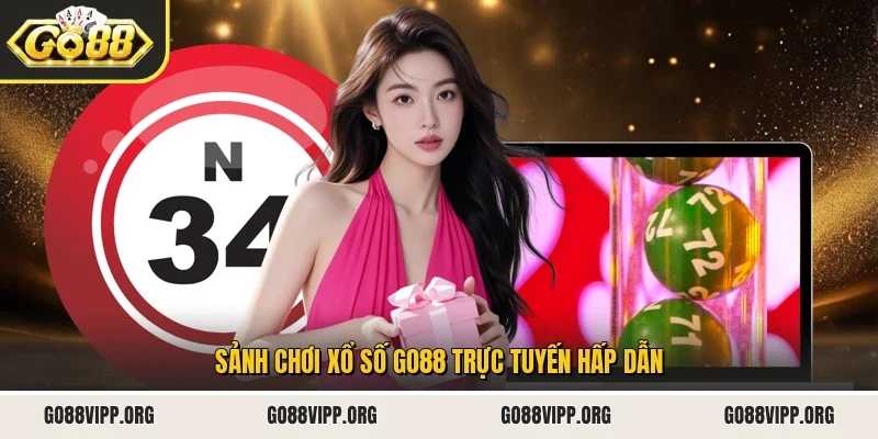 Sảnh chơi xổ số Go88 trực tuyến hấp dẫn