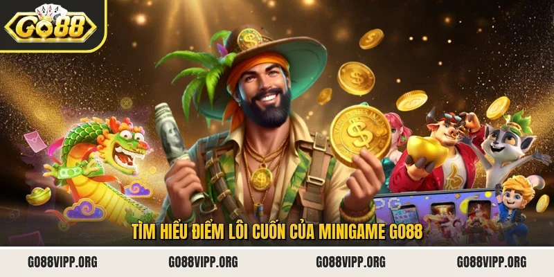Tìm hiểu điểm lôi cuốn của MiniGame Go88