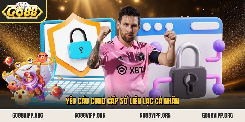 Yêu cầu cung cấp số liên lạc cá nhân